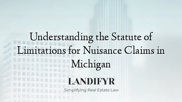 Understanding the Statute of Limitations for Nuisance Claims in Michigan
