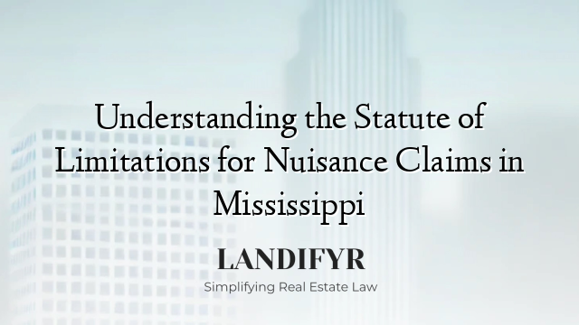 Understanding the Statute of Limitations for Nuisance Claims in Mississippi