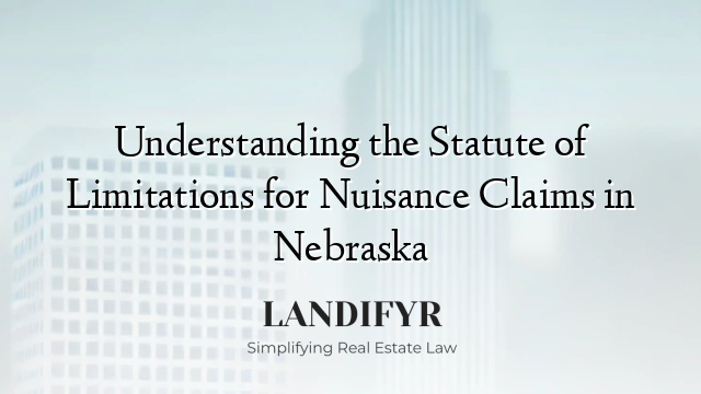 Understanding the Statute of Limitations for Nuisance Claims in Nebraska