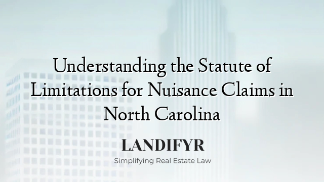 Understanding the Statute of Limitations for Nuisance Claims in North Carolina