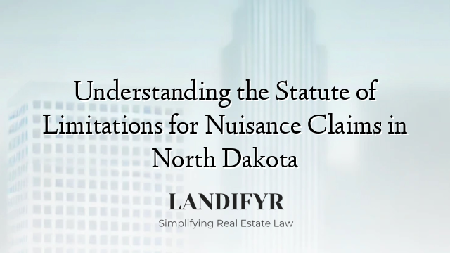 Understanding the Statute of Limitations for Nuisance Claims in North Dakota