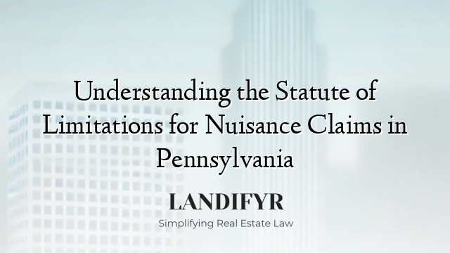 Understanding the Statute of Limitations for Nuisance Claims in Pennsylvania