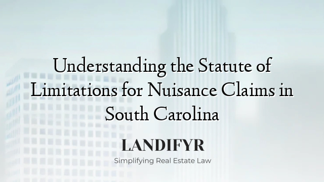 Understanding the Statute of Limitations for Nuisance Claims in South Carolina