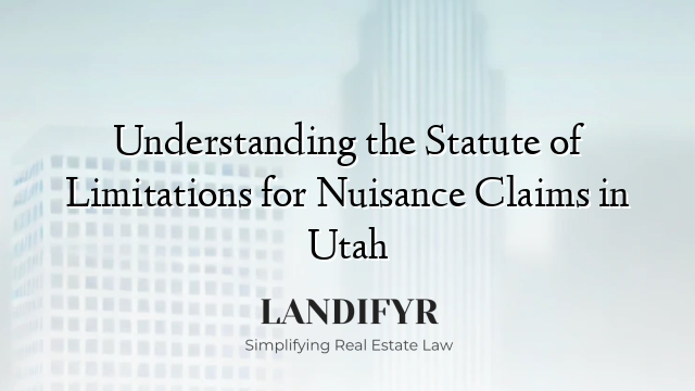 Understanding the Statute of Limitations for Nuisance Claims in Utah