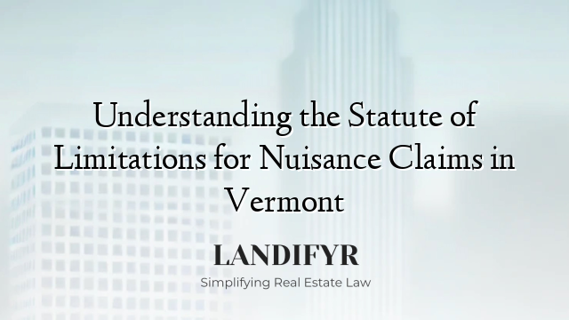 Understanding the Statute of Limitations for Nuisance Claims in Vermont