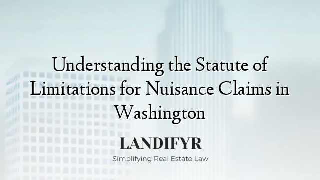 Understanding the Statute of Limitations for Nuisance Claims in Washington