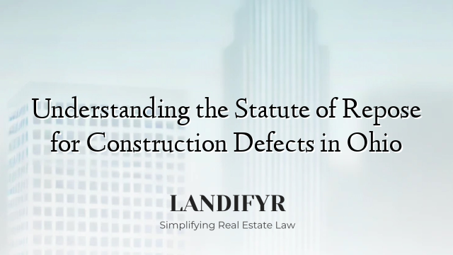 Understanding the Statute of Repose for Construction Defects in Ohio