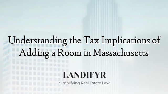 Understanding the Tax Implications of Adding a Room in Massachusetts