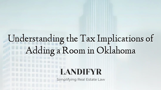 Understanding the Tax Implications of Adding a Room in Oklahoma