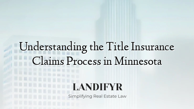 Understanding the Title Insurance Claims Process in Minnesota