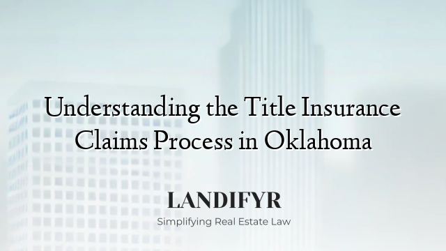 Understanding the Title Insurance Claims Process in Oklahoma
