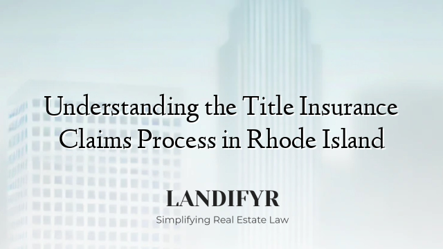 Understanding the Title Insurance Claims Process in Rhode Island