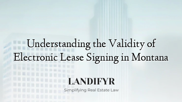 Understanding the Validity of Electronic Lease Signing in Montana