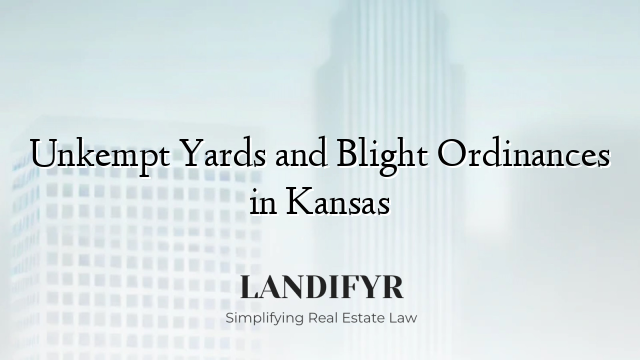 Unkempt Yards and Blight Ordinances in Kansas
