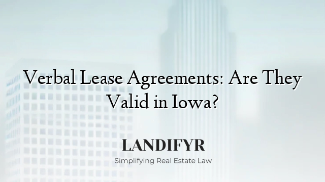 Verbal Lease Agreements: Are They Valid in Iowa?