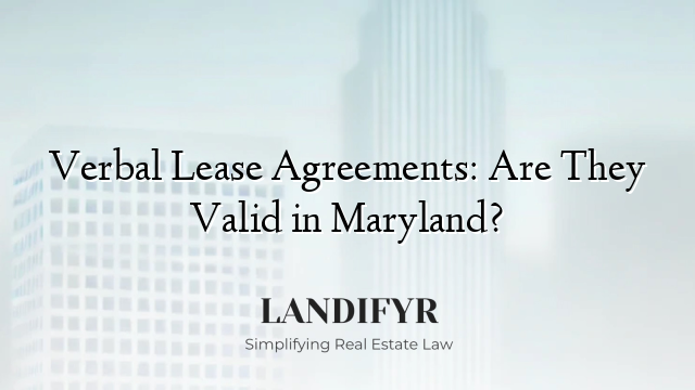 Verbal Lease Agreements: Are They Valid in Maryland?