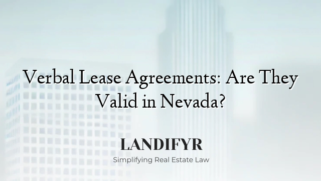Verbal Lease Agreements: Are They Valid in Nevada?