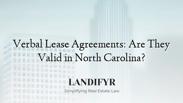 Verbal Lease Agreements: Are They Valid in North Carolina?