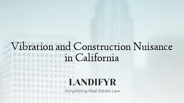 Vibration and Construction Nuisance in California