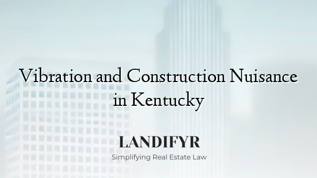 Vibration and Construction Nuisance in Kentucky