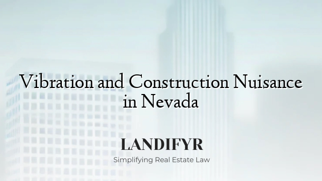 Vibration and Construction Nuisance in Nevada