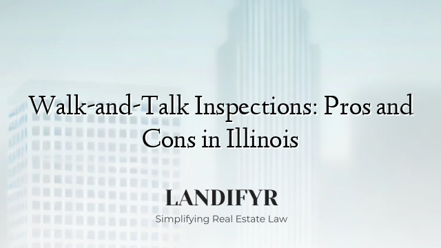 Walk-and-Talk Inspections: Pros and Cons in Illinois