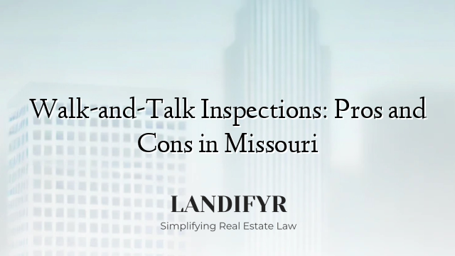 Walk-and-Talk Inspections: Pros and Cons in Missouri
