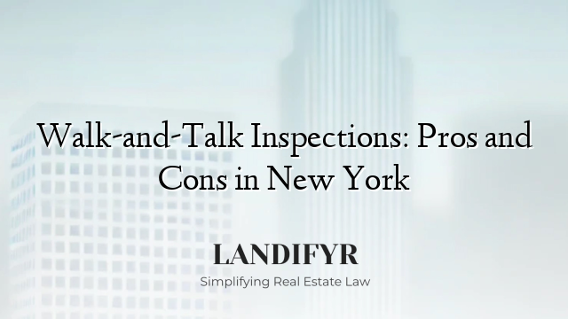 Walk-and-Talk Inspections: Pros and Cons in New York
