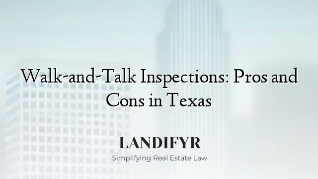 Walk-and-Talk Inspections: Pros and Cons in Texas