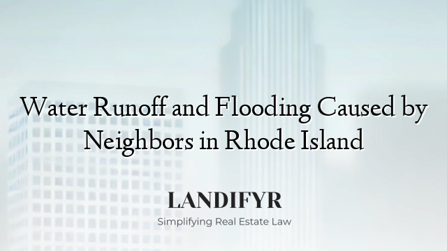 Water Runoff and Flooding Caused by Neighbors in Rhode Island