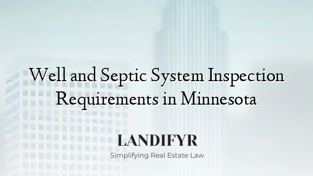 Well and Septic System Inspection Requirements in Minnesota