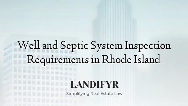 Well and Septic System Inspection Requirements in Rhode Island