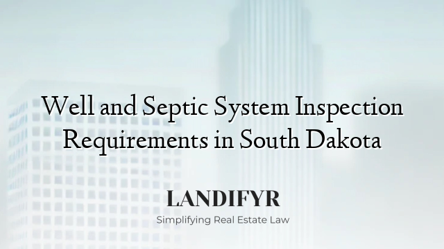 Well and Septic System Inspection Requirements in South Dakota