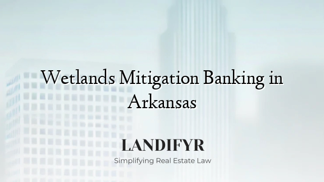 Wetlands Mitigation Banking in Arkansas