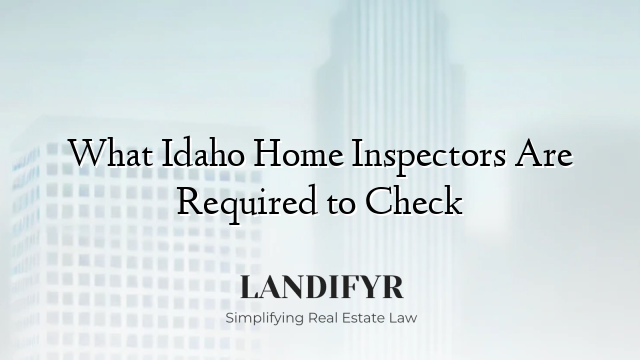 What Idaho Home Inspectors Are Required to Check