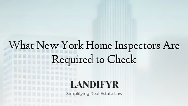 What New York Home Inspectors Are Required to Check