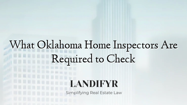 What Oklahoma Home Inspectors Are Required to Check