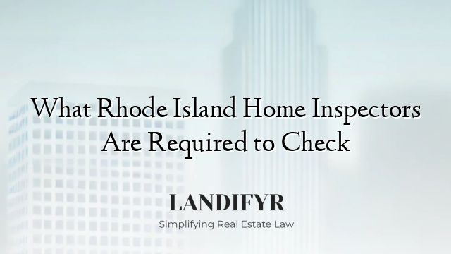 What Rhode Island Home Inspectors Are Required to Check