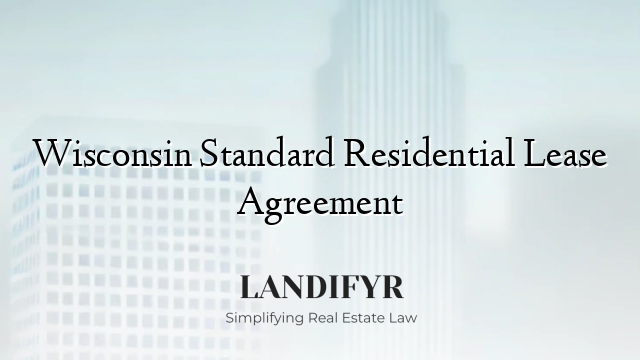 Wisconsin Renters Wisconsin Standard Residential Lease Agreement - Landifyr