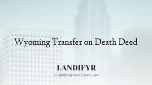 Wyoming Transfer on Death Deed - Landifyr