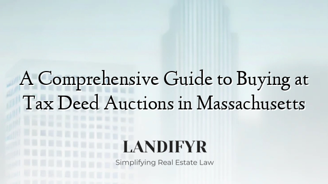 A Comprehensive Guide to Buying at Tax Deed Auctions in Massachusetts