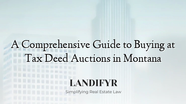 A Comprehensive Guide to Buying at Tax Deed Auctions in Montana
