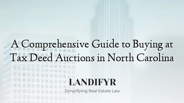 A Comprehensive Guide to Buying at Tax Deed Auctions in North Carolina
