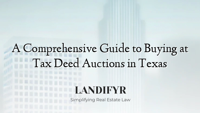 A Comprehensive Guide to Buying at Tax Deed Auctions in Texas