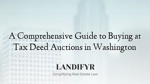 A Comprehensive Guide to Buying at Tax Deed Auctions in Washington