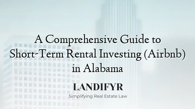 A Comprehensive Guide to Short-Term Rental Investing (Airbnb) in Alabama