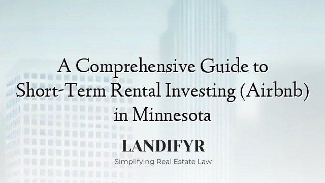 A Comprehensive Guide to Short-Term Rental Investing (Airbnb) in Minnesota