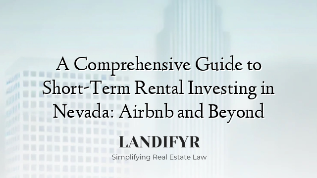 A Comprehensive Guide to Short-Term Rental Investing in Nevada: Airbnb and Beyond