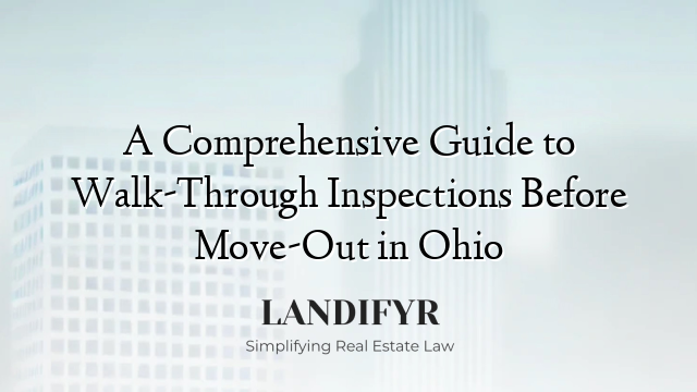 A Comprehensive Guide to Walk-Through Inspections Before Move-Out in Ohio