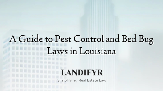 A Guide to Pest Control and Bed Bug Laws in Louisiana